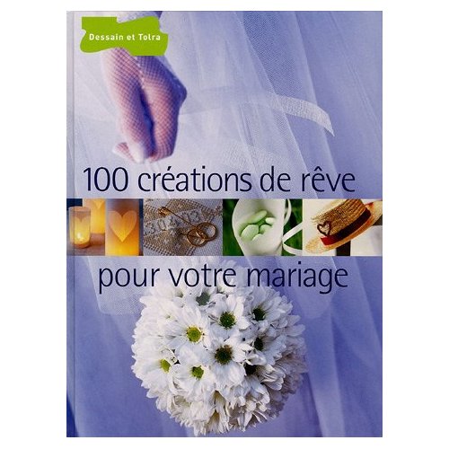 100 créations de rêve pour votre mariage